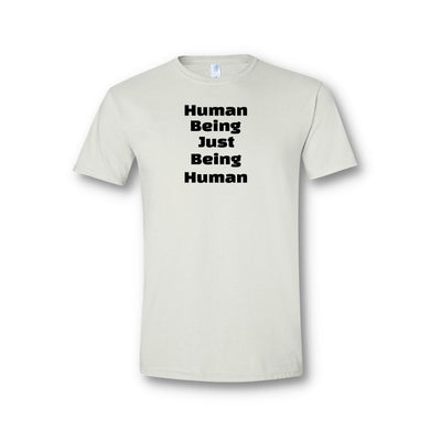 Human Being Just Being Human Tee